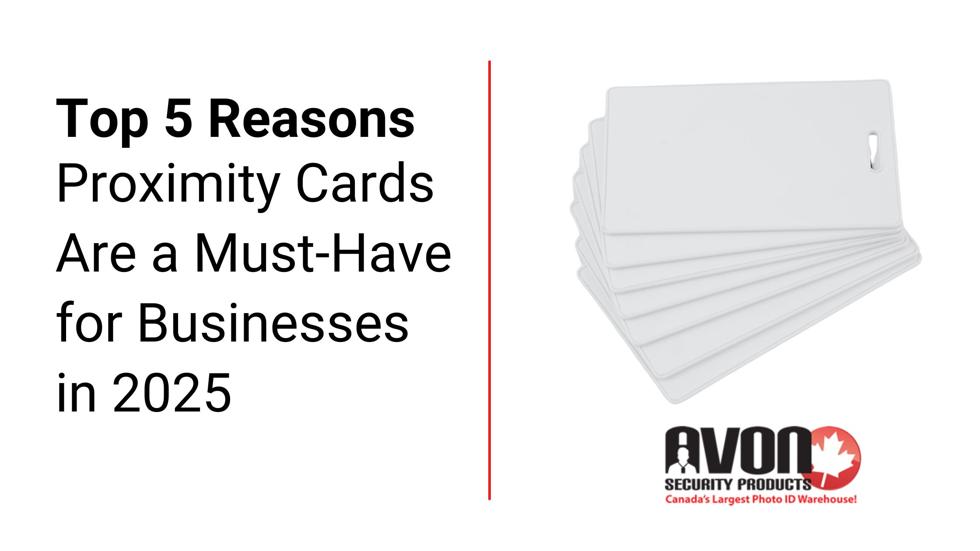 Top 5 Reasons Proximity Cards Are a Must-Have for Businesses in 2025," featuring an image of stacked blank proximity cards and the "Avon Security Products