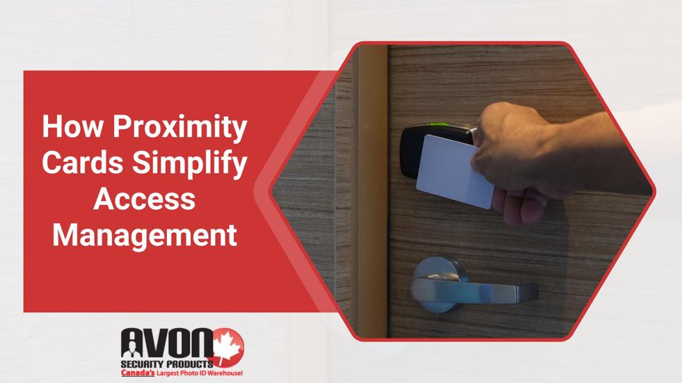 This image shows a person using a proximity card to unlock a door, illustrating the convenience of secure access control. The bold red text highlights "How Proximity Cards Simplify Access Management," with branding from Avon Security Products, Canada’s largest photo ID warehouse.